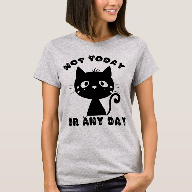 Nicht heute Cat Funny T-Shirt (Vorderseite)
