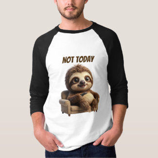 Nicht heute, chillige Faultier T-Shirt