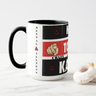 Nicht heute Crazy Karen, psychische Krankheit Tasse