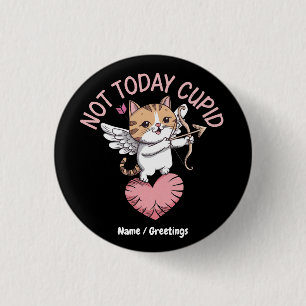 Nicht heute Cupid Funny und Niedlich Anti-Valentin Button