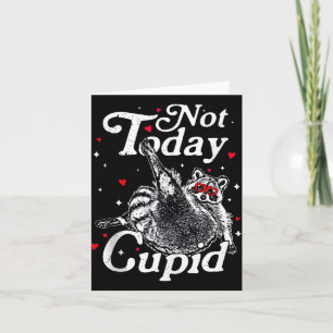 Nicht heute Cupid Lustiger sarkastischer Waschbär Karte