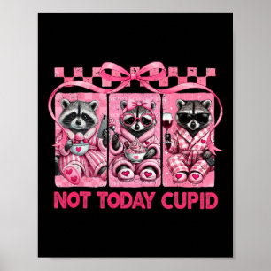 Nicht heute Cupid Valentinstag Waschbären Kokette  Poster