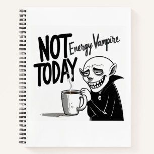 Nicht heute, Energie Vampire Notizbuch
