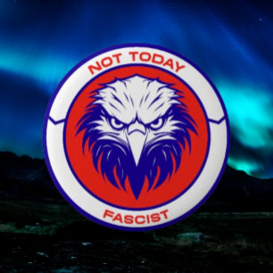 Nicht heute faschistisch - Patriotic Eagle Button
