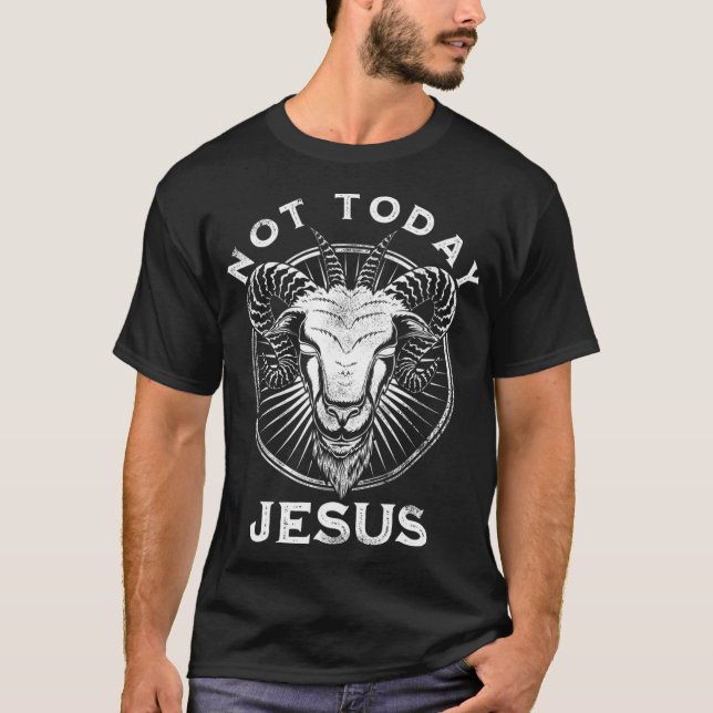 Nicht heute Jesus Funny Satanic Atheist Black Goth T-Shirt (Vorderseite)