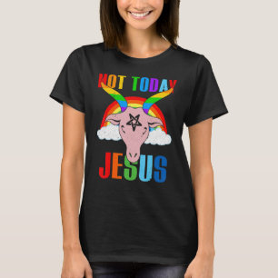 Nicht heute Jesus Gay Pride Lgbt Satan Ziege T-Shirt