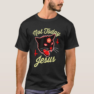 Nicht heute Jesus Heil Satan Satanische Katze Deat T-Shirt