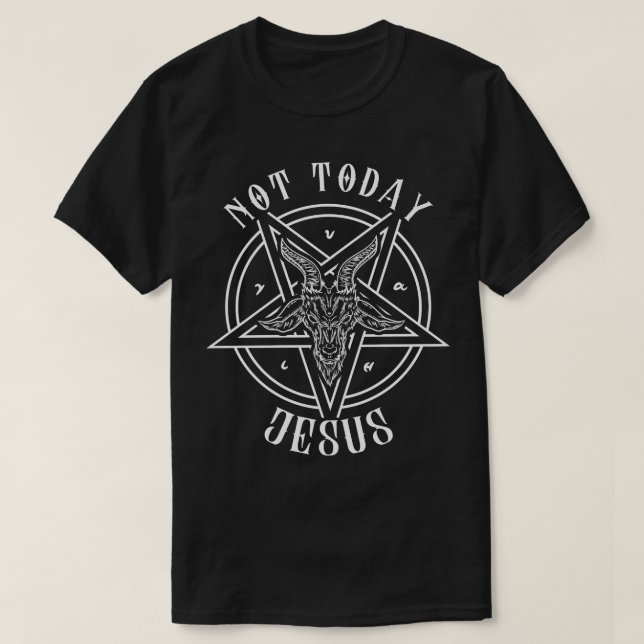 Nicht heute Jesus I Satanic Baphomet Ziege Design T-Shirt (Design vorne)