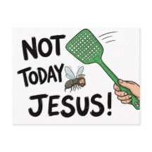 Nicht heute Jesus