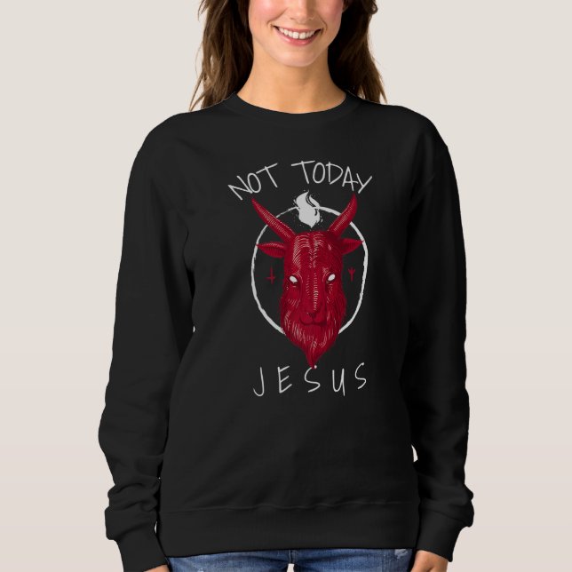 Nicht heute Jesus Satan Meme Sweatshirt (Vorderseite)
