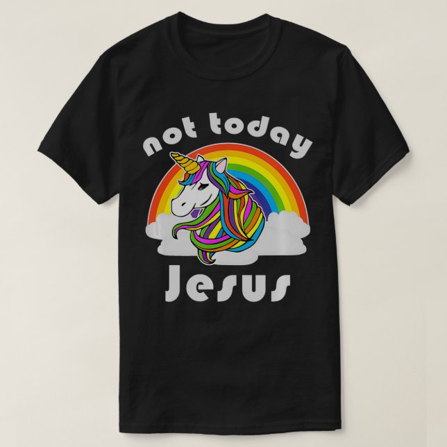 Nicht heute Jesus Unicorn Regenbogen T-Shirt (Design vorne)