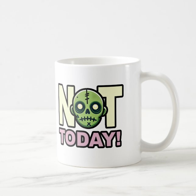 Nicht heute! Kaffee-Tasse Kaffeetasse (Rechts)