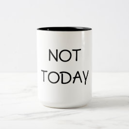 Nicht heute Kaffee-Tasse Zweifarbige Tasse