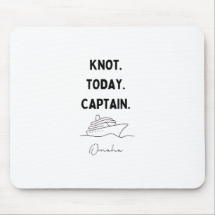 Nicht heute Kapitän Cruise Outfit Omaha Nebraska  Mousepad