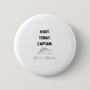 Nicht heute, Kapitän Kreuzfahrt Outfit Grand Rapid Button