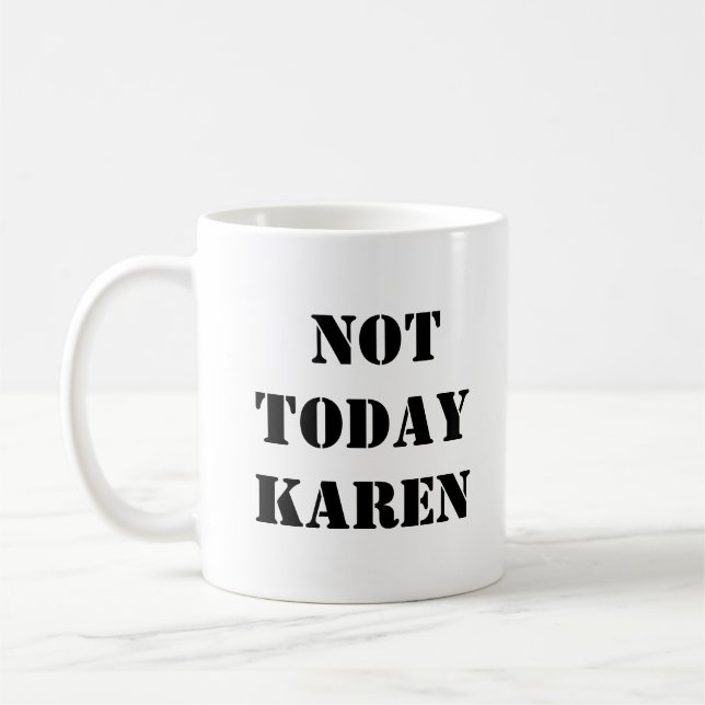 Nicht heute Karen Tasse (Links)