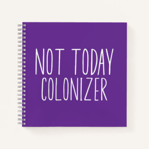 NICHT HEUTE KOLONISATOR Lustig Retro Notizbuch