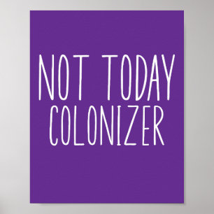 NICHT HEUTE KOLONISATOR Lustig Retro Poster
