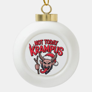 Nicht heute Krampus Lustiges Weihnachten Böser Kra Keramik Kugel-Ornament