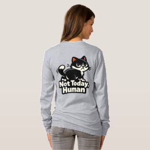 Nicht heute, Mensch – mürrische Katzenattitüde T-Shirt