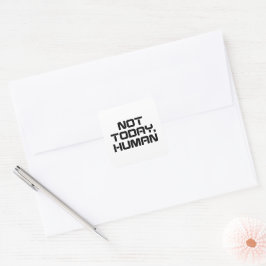 Nicht heute menschliches Funny Sarcastic & Introve Quadratischer Aufkleber