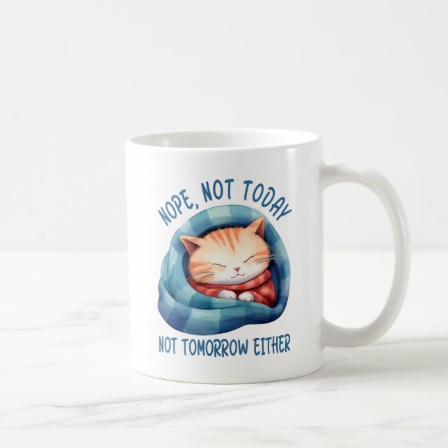 Nicht heute, nicht morgen - eingeführt Cat Spaß Kaffeetasse (Rechts)