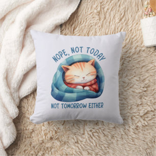 Nicht heute, nicht morgen - eingeführt Cat Spaß Kissen