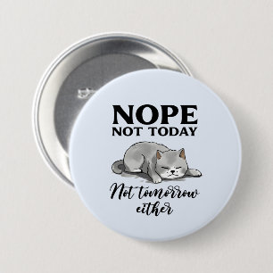 Nicht heute, nicht morgen - Schlaflose Katze Button