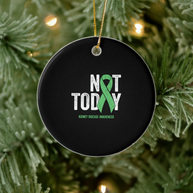 Nicht heute Nierenerkrankung Organspende Bewusstse Keramik Ornament (Baum)