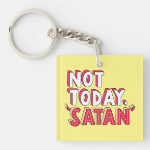 Nicht heute Satan Cartoon Schlüsselanhänger