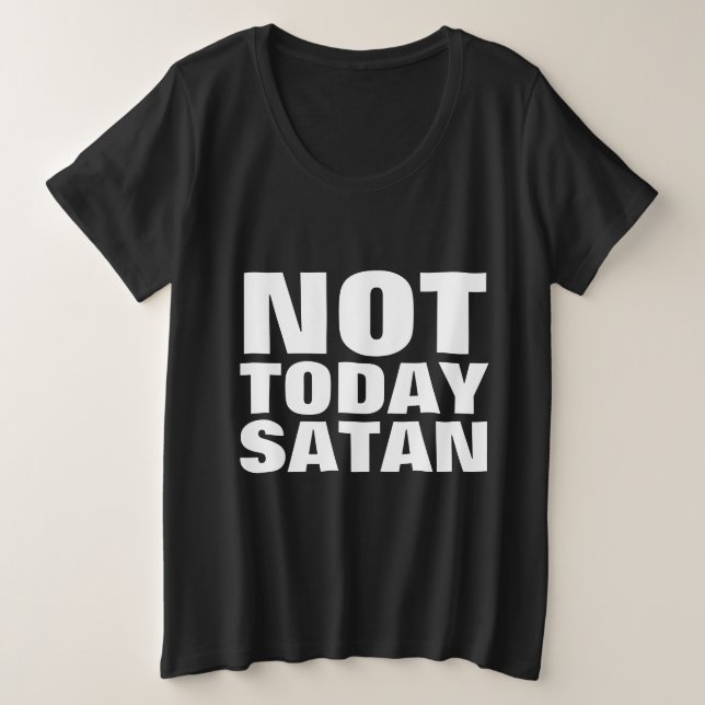 NICHT HEUTE SATAN, Christliche T - Shirt (Design vorne)