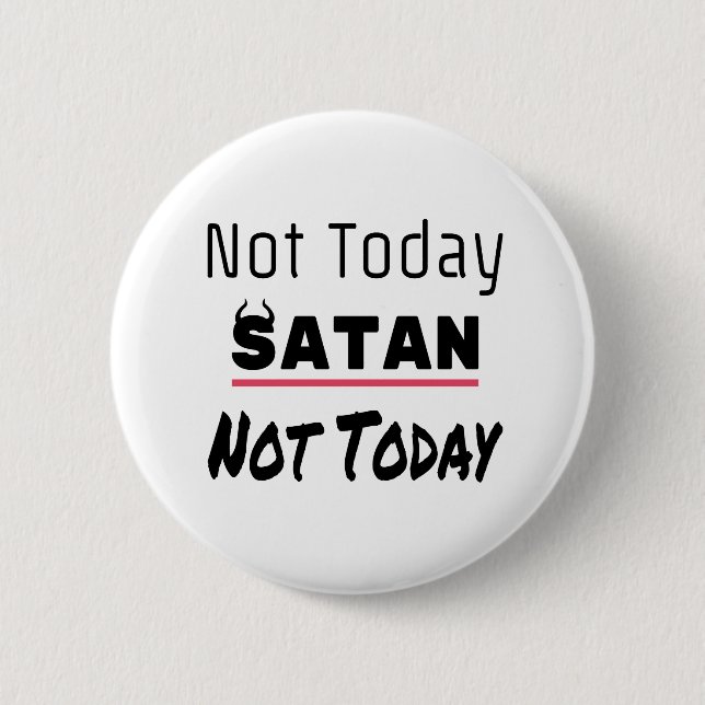 Nicht heute Satan Funny Sarcastic Button (Vorderseite)