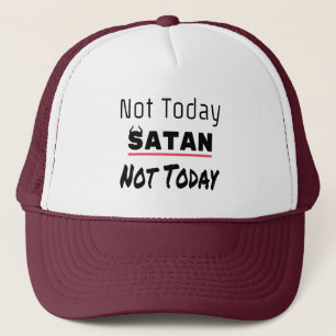 Nicht heute Satan Funny Sarcastic Truckerkappe