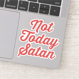 Nicht heute Satan Funny Zitat Aufkleber