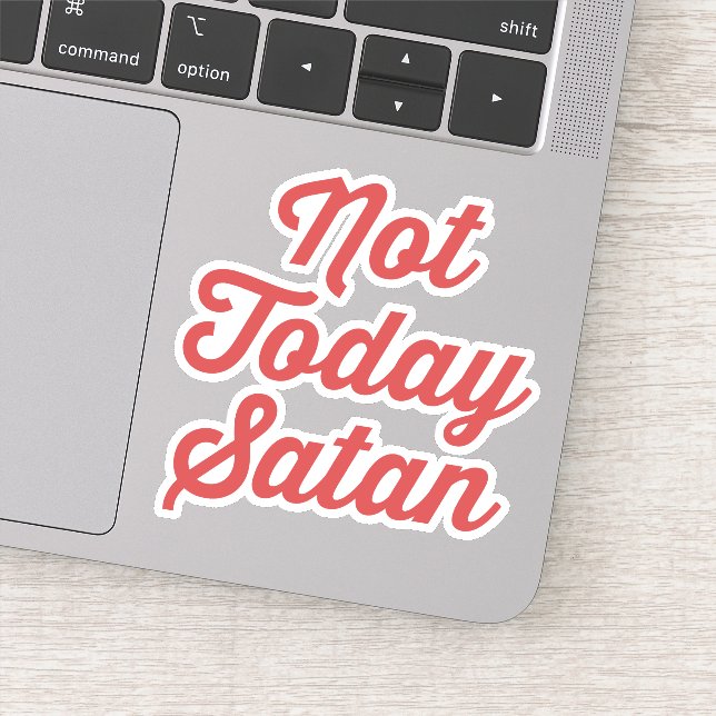 Nicht heute Satan Funny Zitat Aufkleber (Detail)