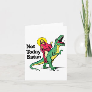 Nicht heute Satan Jesus reiten Dinosaurier Jungen  Karte