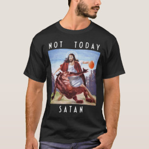 Nicht heute Satan Jesus Vs Satan in Bysketbyll T-Shirt