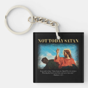 Nicht heute Satan   Jesus wird in der Wildnis gete Schlüsselanhänger