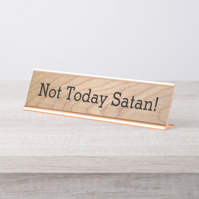 Nicht heute Satan lustiges Büro christlich Schreibtischnamensplakette (Vorderseite )