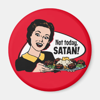 Nicht heute Satan Magnet