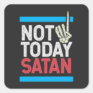Nicht heute Satan Quadratischer Aufkleber