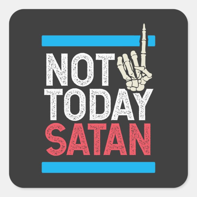 Nicht heute Satan Quadratischer Aufkleber (Vorderseite)