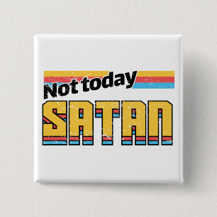 Nicht heute Satan Retro Button