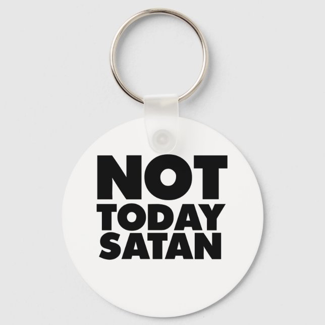 Nicht heute Satan Schlüsselanhänger (Vorderseite)