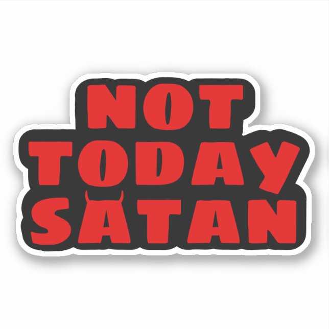 Nicht heute Satan Sticker (Vorderseite)