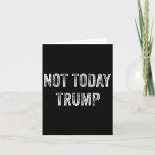 Nicht heute Trump nicht mein Präsident Pro Democra Karte