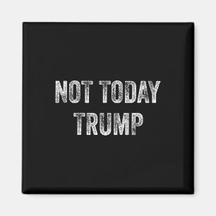 Nicht heute Trump nicht mein Präsident Pro Democra Magnet