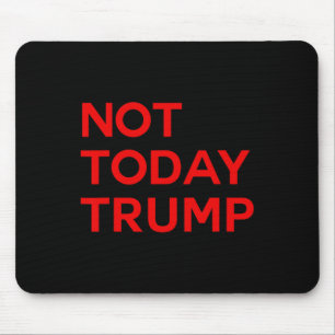 Nicht heute Trump Pro Demokratie Keine Könige in A Mousepad
