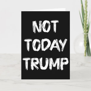 Nicht heute Trump Verteidigt die Demokratie, nicht Karte