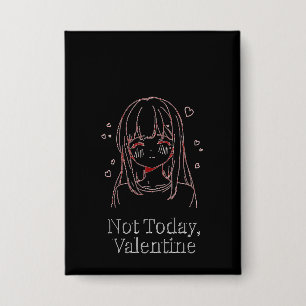 Nicht heute, Valentine Button